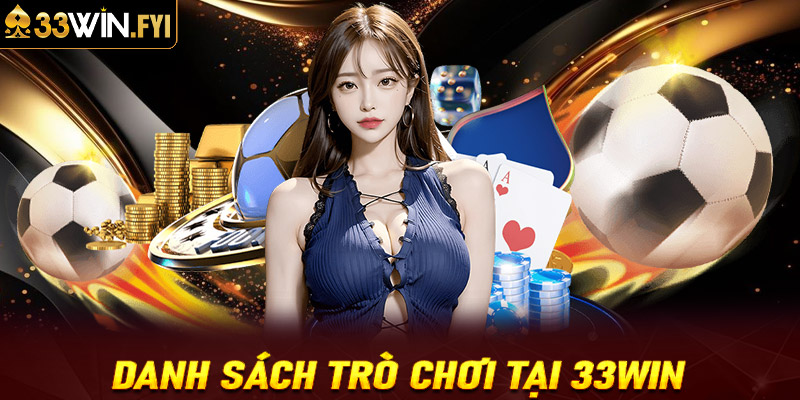 Danh sách các trò chơi casino trực tuyến trên 33WIN